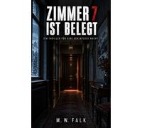 Zimmer 7 ist belegt: Ein Thriller für eine schlaflose Nacht
