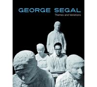 Zimmerli Art Museum George Segal: Themes and Variations (Copertina rigida)