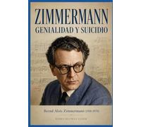 ZIMMERMANN. GENIALIDAD Y SUICIDIO: Bernd Aloys Zimmermann (1918-1970)