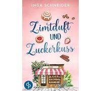 Zimtduft und Zuckerkuss: Ein Wholesome Liebesroman mit Happy End