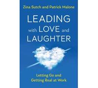 Zina Sutch Leading with Love and Laughter (Tascabile)
