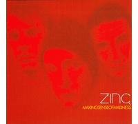 ZINC - MAKING SENSE OF MADNESS