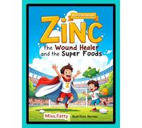 Zinc The Wound Healer and the Super Foods