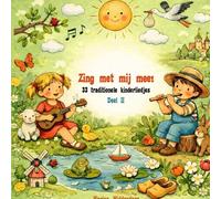 Zing met mij mee! Deel II: 33 traditionele kinderliedjes voor de allerkleinsten