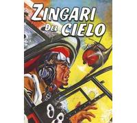 Zingari del cielo. Dagli archivi di Super Eroica