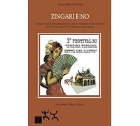 Zingari e no. L'analisi di una lunga esperienza sul campo tra antropologia e politica. Stile di vita e aspettative, razzismi e speculazioni