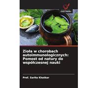 Zio¿a w chorobach autoimmunologicznych: Pomost od natury do wspó¿czesnej nauki