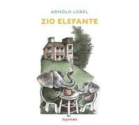 Zio elefante. Prime letture. Ediz. a colori