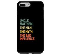 Zio Matthew Citazione The Man The Myth The Bad Influence Funny Custodia per iPhone 7 Plus/8 Plus