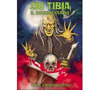 Zio Tibia - Il Documentario - AA.VV.