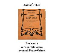 Zio Vanja: versione filologica per il teatro