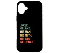Zio Willard Citazione The Man The Myth The Bad Influence Funny Custodia per iPhone 16 Plus