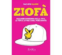 Ziofà. Dialoghi sussenso della vita, le tipe e altre cose, porcoddue