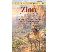 Zion: An Unofficial Puzzle & Activities Book with 100+ Word Searches, Crosswords, Mazes, Cryptograms, Sudokus, & Factoids