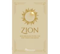 Zion: Eine biblische Studie und eine Vision vom Dienst