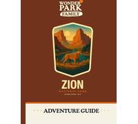 Zion National Park Adventure Guide