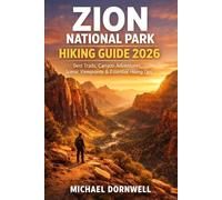 Zion National Park Hiking Guide 2026: Best Trails, Canyon Adventures, Scenic Viewpoints & Essential Hiking Tips