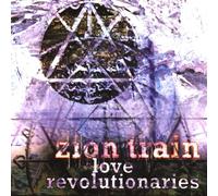 Zion Train - Love Revolutionaires