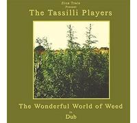 Zion Train Presents Tassilli P - Wonderful World Of Weed In Dub