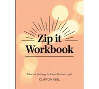 Zip It Workbook: Effective Strategy for Karen Ehman's Light