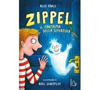 Zippel, il fantasma della serratura. Ediz. a colori