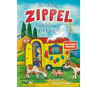 Zippel macht Zirkus: Neues Vorleseabenteuer vom wirklich wahren Schlossgespenst mit farbigen Illustrationen von Axel Scheffler ab 6: 3