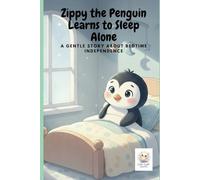 Zippy the Penguin Learns to Sleep Alone: A gentle story about bedtime independence: 6