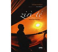 Zirì-té. Voci dalla terra d'Abruzzo. Ediz. italiana e inglese