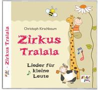 Zirkus Tralala - Lieder für kleine Leute