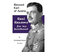 Zita Steele Blessed Karl of Austria (Tascabile)