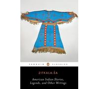 Zitkala-Sa American Indian Stories, Legends, and Other Writings (Tascabile)