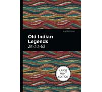 Zitkala-Sa Old Indian Legends (Tascabile)