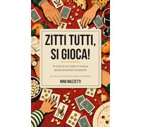 Zitti tutti, si gioca!: Giochi, sfide e domande per feste, amici, famiglia e colleghi. Idea regalo per lui, lei, amica e Secret Santa