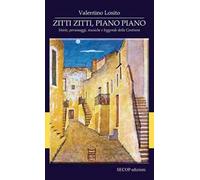 Zitti zitti, piano piano. Storie, personaggi, musiche e leggende della Controra