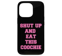 zitto e mangia questo coochie Custodia per iPhone 13 Pro