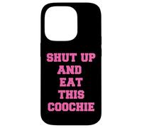 zitto e mangia questo coochie Custodia per iPhone 14 Pro