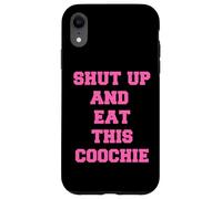 zitto e mangia questo coochie Custodia per iPhone XR