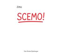Zitto Scemo!: Viaggio attraverso una parola che da insulto diventa carezza