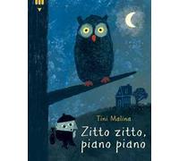 Zitto zitto, piano piano. Ediz. a colori