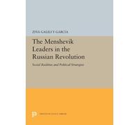 Ziva Galili The Menshevik Leaders in the Russian Revolution (Tascabile)