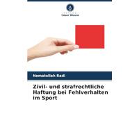 Zivil- und strafrechtliche Haftung bei Fehlverhalten im Sport