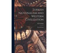 Ziya 1876-1924 Turkish Nationalism and Western Civilization; Select (Tascabile)