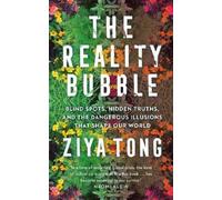 Ziya Tong The Reality Bubble (Tascabile)