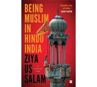 Ziya Us Salam Being Muslim in Hindu India (Tascabile)