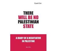 Ziyad Clot There Will Be No Palestinian State (Tascabile)