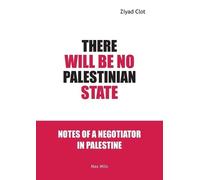 Ziyad Clot There Will Be No Palestinian State (Tascabile)