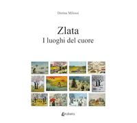Zlata. I luoghi del cuore