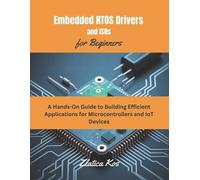 Zlatica Kos Embedded RTOS Drivers and ISRs for Beginners (Tascabile)