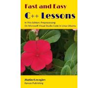 Zlatin Georgiev Fast and Easy C++ Lessons (Tascabile)