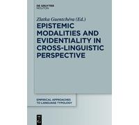 Zlatka Guentché Epistemic Modalities and Evidentiality in Cross-Ling (Tascabile)